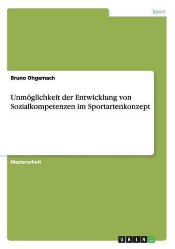 Cover image for Unmoeglichkeit der Entwicklung von Sozialkompetenzen im Sportartenkonzept