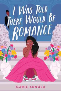 Cover image for I Was Told There Would Be Romance