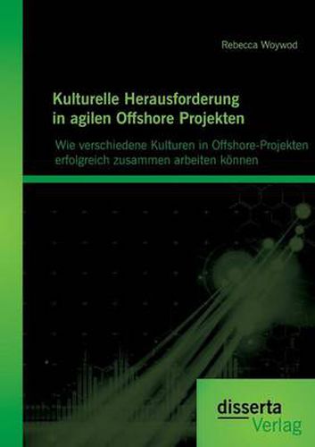 Cover image for Kulturelle Herausforderung in agilen Offshore Projekten: Wie verschiedene Kulturen in Offshore-Projekten erfolgreich zusammen arbeiten koennen