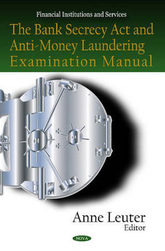 Cover image for Bank Secrecy Act & Anti-Money Laundering Examination Manual