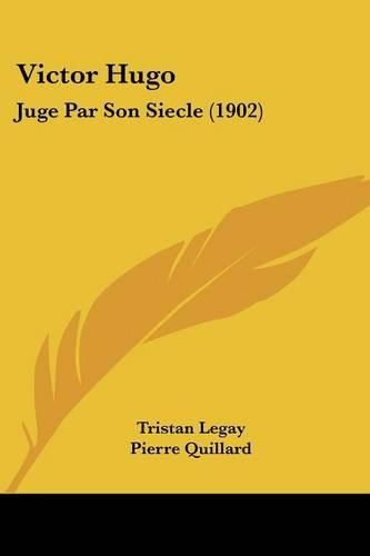 Cover image for Victor Hugo: Juge Par Son Siecle (1902)