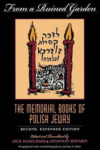 Cover image for From a Ruined Garden, Second Expanded Edition: The Memorial Books of Polish Jewry