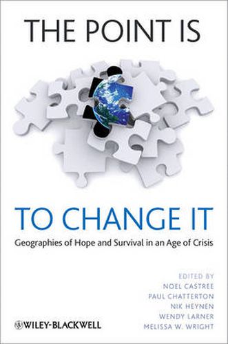 Cover image for The Point is to Change it: Geographies of Hope and Survival in an Age of Crisis