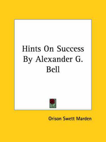 Cover image for Hints on Success by Alexander G. Bell