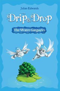 Cover image for Drip & Drop: The Water Gargoyles