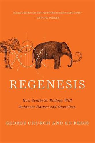 Cover image for Regenesis: How Synthetic Biology Will Reinvent Nature and Ourselves