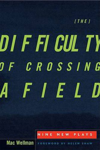 The Difficulty of Crossing a Field: Nine New Plays