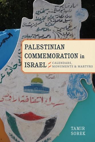 Cover image for Palestinian Commemoration in Israel: Calendars, Monuments, and Martyrs