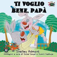 Cover image for Ti voglio bene, papa: I Love My Dad (Italian Edition)