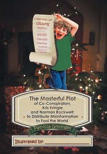 The Masterful Plot of Co-Conspirators, Kris Kringle and Norman Rockwell; to Distribute Misinformation to Fool the World.