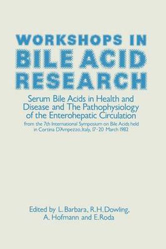 Cover image for Workshops in Bile Acid Research: Serum Bile Acids in Health and Disease and The Pathophysiology of the Enterohepatic Circulation