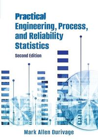 Cover image for Practical Engineering, Process, and Reliability Statistics