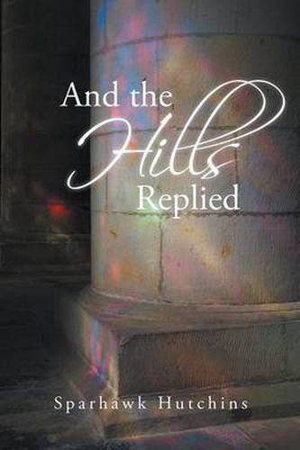 Cover image for And the Hills Replied