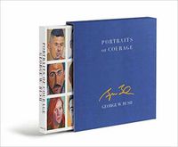 Cover image for Portraits of Courage Deluxe Signed Edition: A Commander in Chief's Tribute to America's Warriors