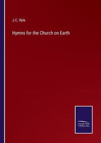 Cover image for Hymns for the Church on Earth