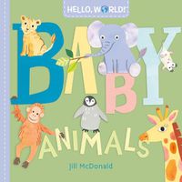 Cover image for Hello, World! Baby Animals