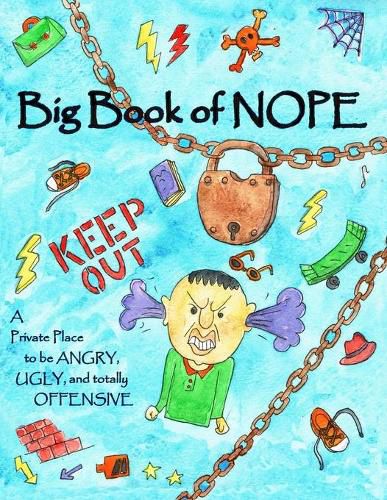 Cover image for Big Book of Nope: A private place to be angry, ugly, and totally offensive