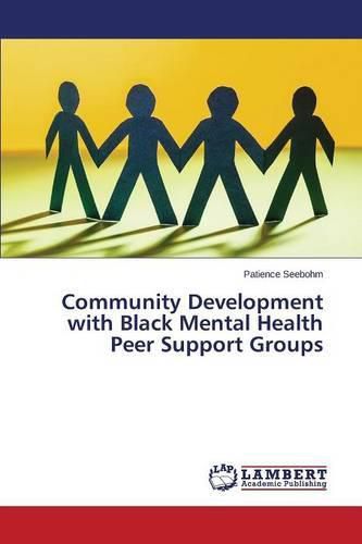 Cover image for Community Development with Black Mental Health Peer Support Groups