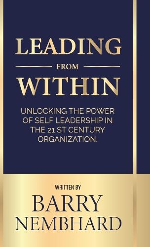 Cover image for Leading from Within, Unlocking the Power of Self-Leadership in the 21st Century Organization