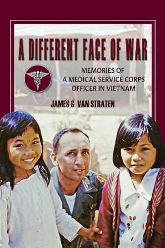 Cover image for A Different Face of War: Memories of a Medical Service Corps Officer in Vietnam