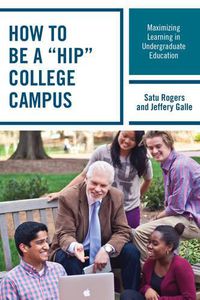 Cover image for How to be a  HIP  College Campus: Maximizing Learning in Undergraduate Education