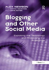 Cover image for Blogging and Other Social Media: Exploiting the Technology and Protecting the Enterprise