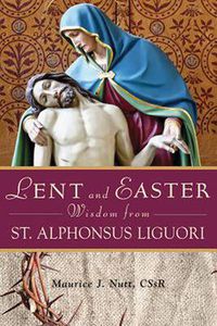 Cover image for Lent and Easter Wisdom with St Alphonsus Liguori