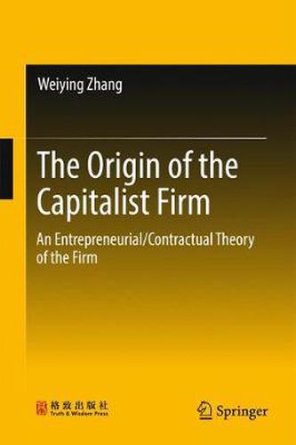 Cover image for The Origin of the Capitalist Firm: An Entrepreneurial/Contractual Theory of the Firm
