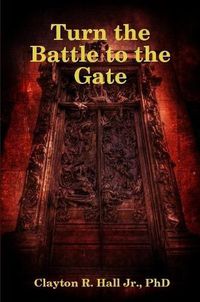 Cover image for Turn the Battle to the Gate