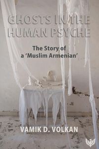 Cover image for Ghosts in the Human Psyche: The Story of a 'Muslim Armenian