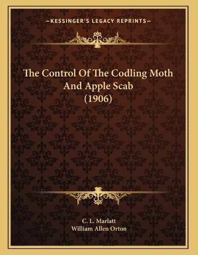 Cover image for The Control of the Codling Moth and Apple Scab (1906)