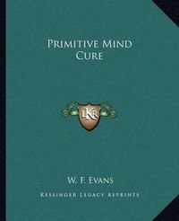 Cover image for Primitive Mind Cure