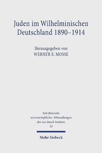 Juden im Wilhelminischen Deutschland 1890-1914: Ein Sammelband