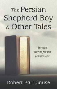 Cover image for The Persian Shepherd Boy and Other Tales