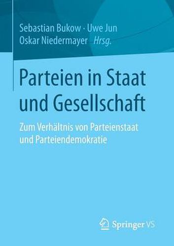 Cover image for Parteien in Staat und Gesellschaft: Zum Verhaltnis von Parteienstaat und Parteiendemokratie