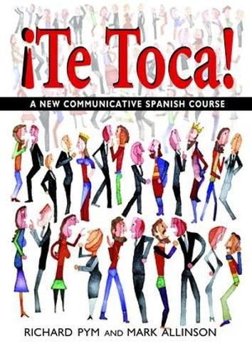 Cover image for !Te Toca!: A New Communicative Spanish Course