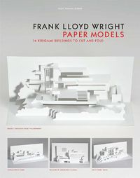 Cover image for Frank Lloyd Wright Paper Models: 14 Kirigami Buildings to Cut and Fold