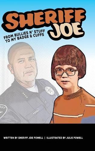 Cover image for Sheriff Joe: From Bullies N' Stuff to My Badge & Cuffs