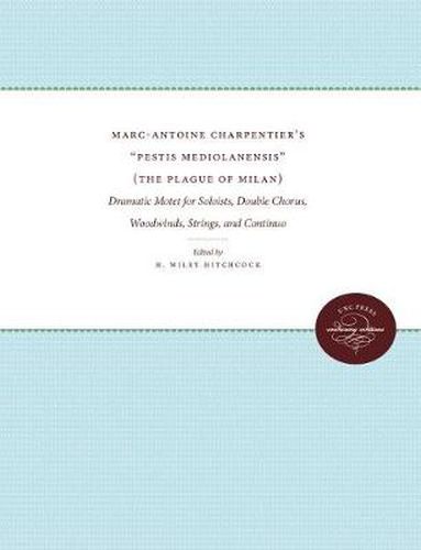 Cover image for Marc-Antoine Charpentier's  Pestis Mediolanensis  (The Plague of Milan): Dramatic Motet for Soloists, Double Chorus, Woodwinds, Strings, and Continuo