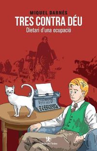 Cover image for Tres contra Deu: Dietari d'una ocupacio