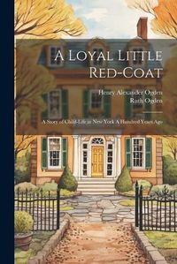 Cover image for A Loyal Little Red-coat