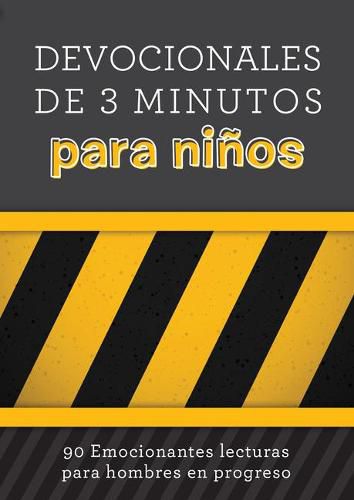 Cover image for Devocionales de 3 Minutos Para Ninos: 90 Lecturas Emocionantes Para Hombres En Construccion