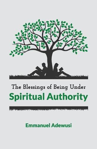 Cover image for The Blessings of Being Under Spiritual Authority