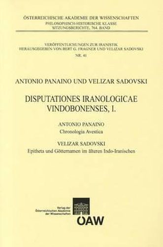 Cover image for Disputationes Iranologicae Vindobonensis, I.: Antonio Panaino: Chronologica Avestica - Velizar Sadovski: Epithea Und Gotternamen Im Alteren Indo-Iranischen