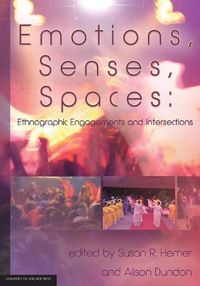 Cover image for Emotions, Senses, Spaces: Ethnographic Engagements and Intersections