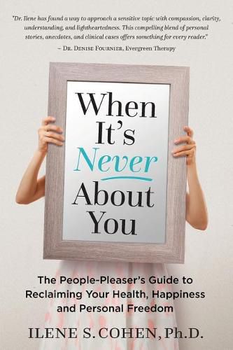 Cover image for When It's Never About You: The People-Pleaser's Guide to Reclaiming Your Health, Happiness and Personal Freedom