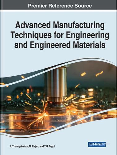 Cover image for Advanced Manufacturing Techniques for Engineering and Engineered Materials