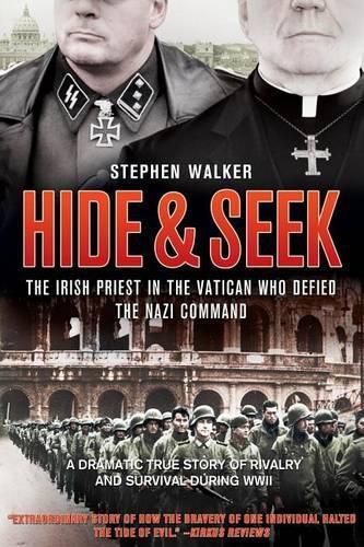 Hide & Seek: The Irish Priest In The Vatican Who Defied The Nazi Command