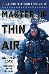 Cover image for Master of Thin Air: Life and Death on the World's Highest Peaks