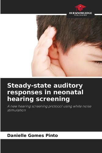 Cover image for Steady-state auditory responses in neonatal hearing screening